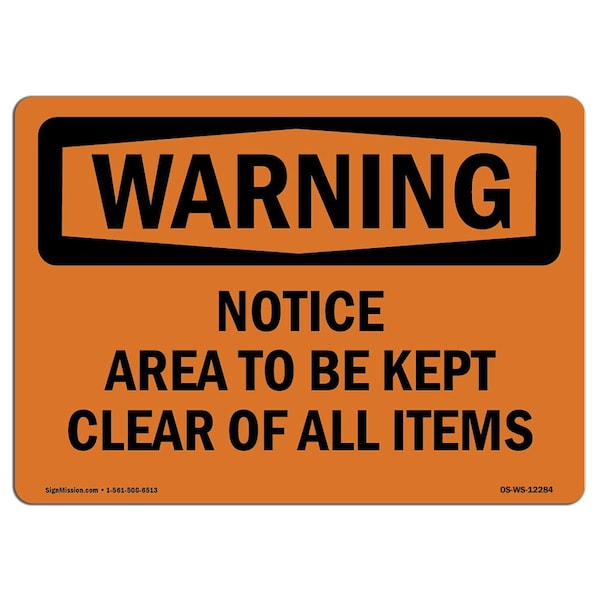 Safety Sign, OSHA WARNING, 18" Height, Notice Area To Be Kept Clear Of All Items, Landscape